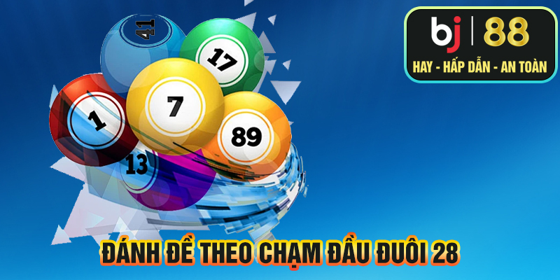 Đánh đề theo chạm đầu đuôi 28