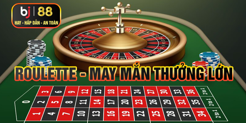 Roulette - may mắn thưởng lớn