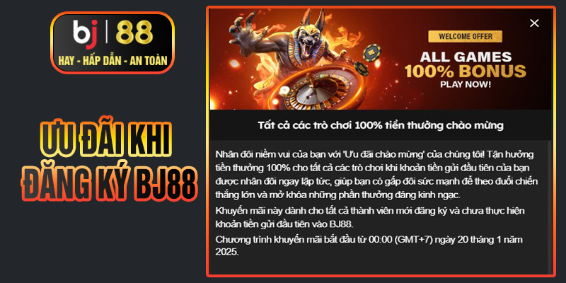 Ưu đãi siêu hấp dẫn dành cho tân thủ BJ88